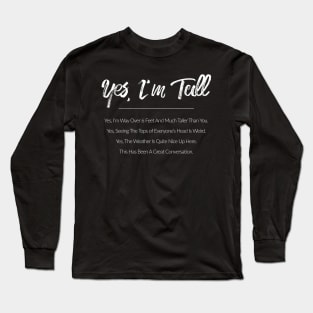 Yes, I'm Tall Long Sleeve T-Shirt